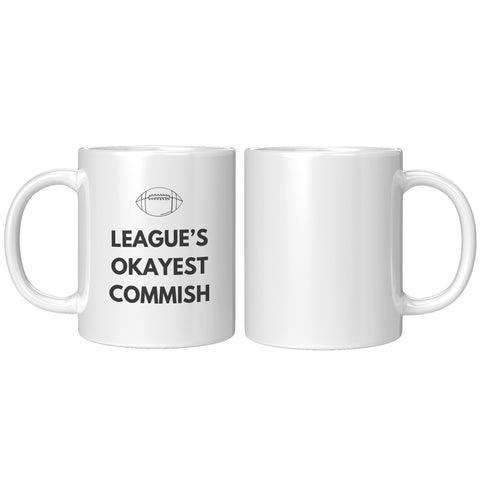 Image of League's Okayest Commish Fantasy Football Coffee Mug - 11z & 15oz