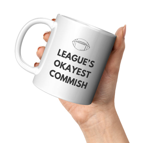 Image of League's Okayest Commish Fantasy Football Coffee Mug - 11z & 15oz