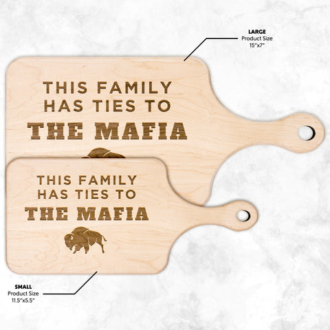 Image of This Family Has Ties To The Mafia Hardwood Paddle Cutting Board, Charcuterie Board, Cheese Board with Handle - Buffalo Bills, Bills Mafia