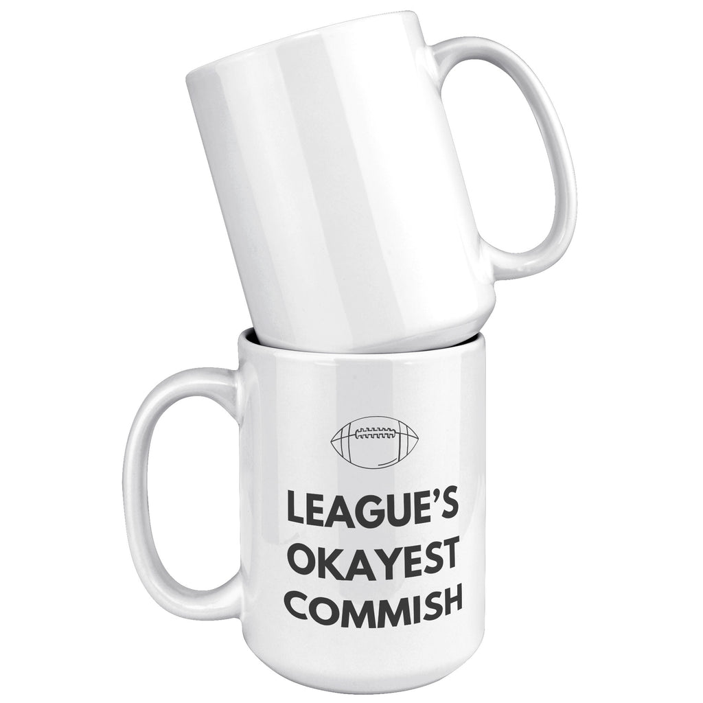 League's Okayest Commish Fantasy Football Coffee Mug - 11z & 15oz