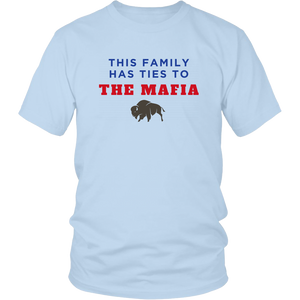 This Family Has Ties To The Mafia Unisex T-Shirt